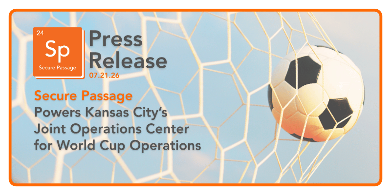 Secure Passage powers Kansas City’s Joint Operations Center for World Cup operations